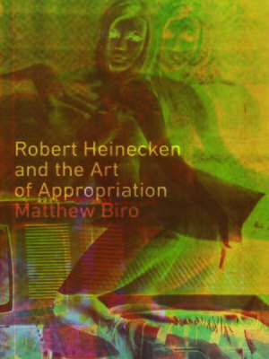 cover image of Robert Heinecken and the Art of Appropriation